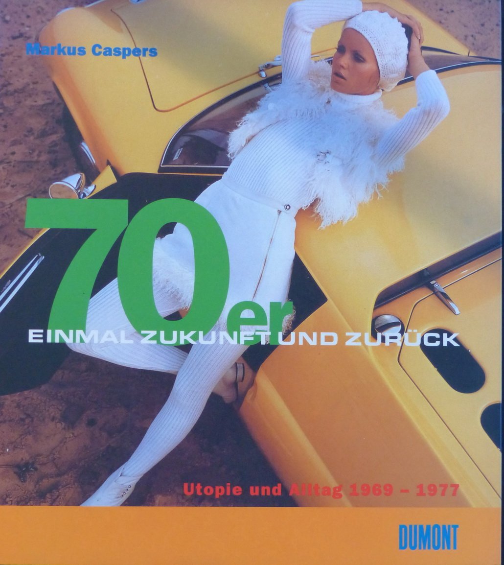 70er - Einmal Zukunft und zurück“ (Markus Caspers) – Buch